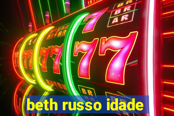 beth russo idade